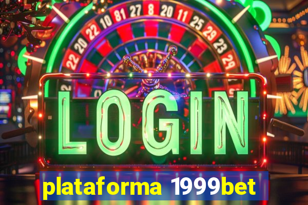 plataforma 1999bet